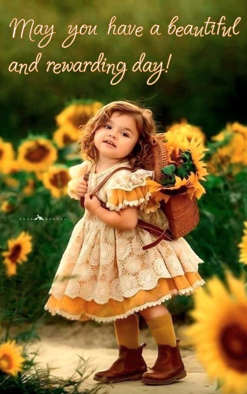 May you have a beautiful and rewarding day!