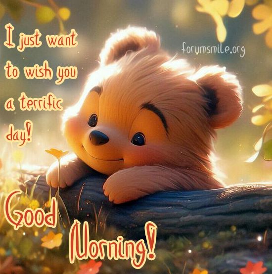 I just want to wish you a terrific day!